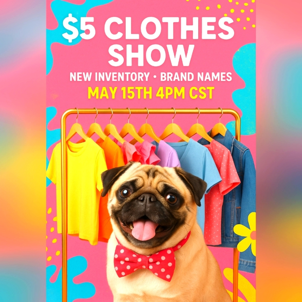 $5 CLOTHES‎ SHOW May 15th 4PM CST
